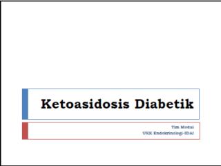 Ketoasidosis Diabetikum (KAD)2013.pptx